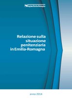 Relazione sulla situazione penitenziaria in Emilia-Romagna. Anno 2014
