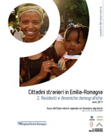 Cittadini stranieri in Emilia-Romagna. 2. Residenti e dinamiche demografiche anno 2017. Focus dell'Osservatorio regionale sul fenomeno migratorio (art. 3, L.R. n. 5, 24 marzo 2004)