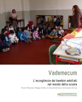 Vademecum. L'accoglienza dei bambini adottati nel mondo della scuola. Parma, Piacenza e Reggio Emilia: un importante lavoro tra Scuola e Servizi