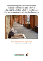 Indicazioni operative ed esperienze sulle azioni messe in atto a favore di persone adulte e adulti in condizione di grave emarginazione in Emilia-Romagna