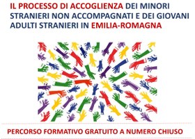 CORSO - “Il processo di accoglienza dei MSNA e dei giovani adulti stranieri in Emilia-Romagna”