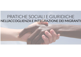 Pratiche sociali e giuridiche nell'accoglienza e integrazione dei migranti
