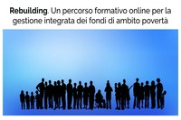 Rebuilding. Un percorso formativo online di supporto agli Ambiti distrettuali per la gestione integrata dei fondi in ambito povertà (PON, PNRR, FNP)