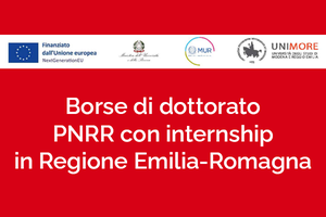 Pubblicate da Unimore le procedure selettive per due borse di dottorato PNRR con internship presso Regione Emilia-Romagna